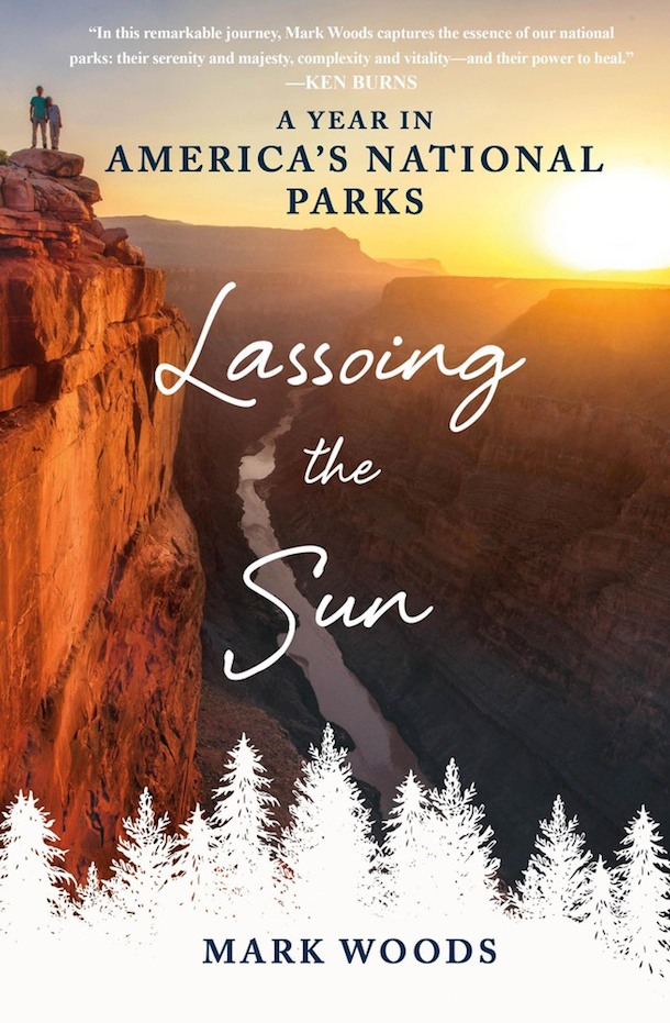lassoing-the-sun-mark-woods-americas-national-parks